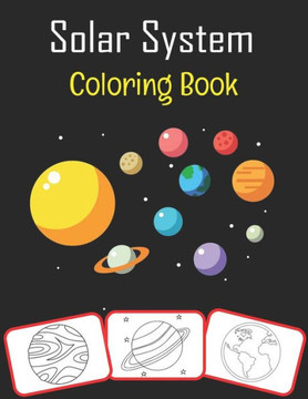Solar System Coloring Book: Color and learn with fun. Solar System pictures, coloring and learning book with fun for kids (70 Pages, at least 35 S