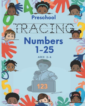 Preschool Tracing Numbers 1-25 Ages 2-4: Tracing Pages Helping Kids Develop Handwriting Skills while Have Fun!!!