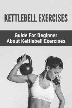 Kettlebell Exercises: Guide For Beginner About Kettlebell Exercises: : Kettlebell 8Kg