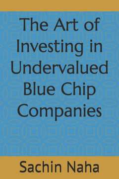 The Art of Investing in Undervalued Blue Chip Companies