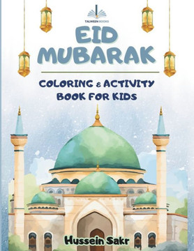 Eid Mubarak - Coloring & Activity Books for Kids: Celebrate Eid with Fun, Faith, and Creativity!