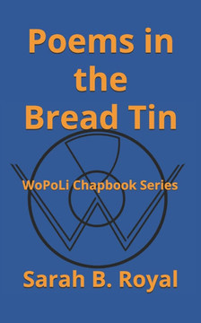 Poems in the Bread Tin: WoPoLi Chapbook Series