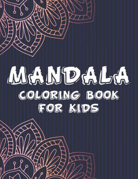 Mandala Coloring Book For Kids: Easy Mandalas And Patterns To Color For Children, Coloring Pages With Simple Designs - Large Print
