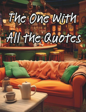 The One With All The Quotes