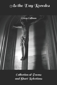 As the Day Recedes: An Anthology of Collected Works