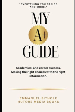 My A+ Guide: Everything you can be and more