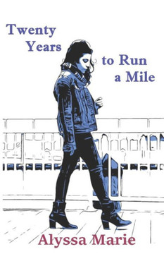 Twenty Years to Run a Mile: A Collection of Poetry