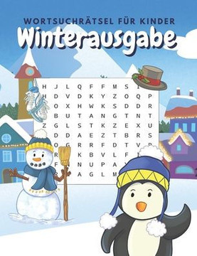 Wortsuchrätsel für Kinder Winterausgabe: Rätsel mit unterschiedlichen Schwierigkeitsgraden: Enthält Seiten Zum Ausmalen Rätsel Mit Lösung