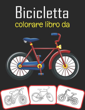 Bicicletta colorare libro da: Il libro da colorare per bambini più bello e divertente della bicicletta