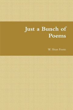 Just A Bunch Of Poems Just A Bunch Of Poems