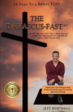 The Damascus-Fast: 28 Days to a Better You!