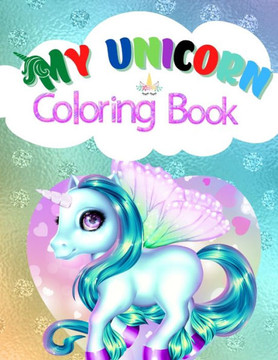 My Unicorn Coloring book: Coloring this world Family