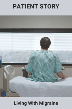 Patient Story: Living With Migraine: How To Deal With Chronic Migraines