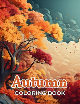 Autumn Coloring Book for Adults: 100+ High-Quality and Unique Coloring Pages