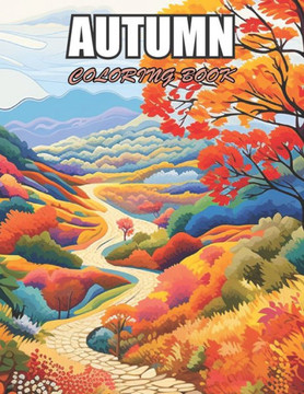 Autumn Coloring Book: Exciting Designs Suitable for All Ages