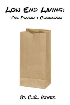 Low End Living: The Poverty Cookbook