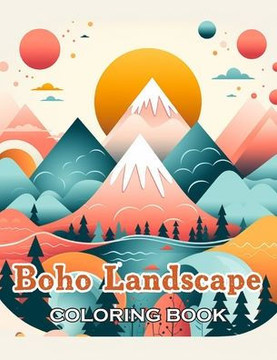 Boho Landscape Coloring Book for Adults: 100+ Unique and Beautiful Designs for All Fans