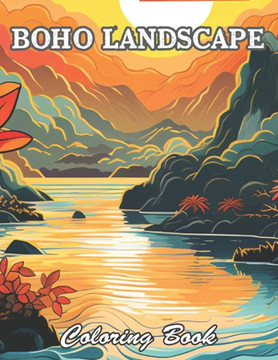 Boho Landscape Coloring Book for Adults: A Stress Relief Experience for All Ages