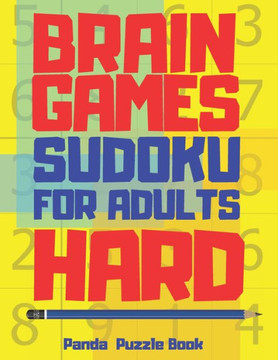 Brain Games Sudoku Books For Adults Hard: 300 Mind Teaser Puzzles For Adults