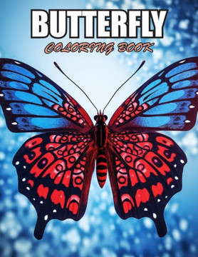 Butterfly Coloring Book: Exciting Designs Suitable for All Ages