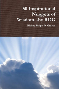 50 Inspirational Nuggets Of Wisdom...By Rdg 50 Inspirational Nuggets Of Wisdom...By Rdg