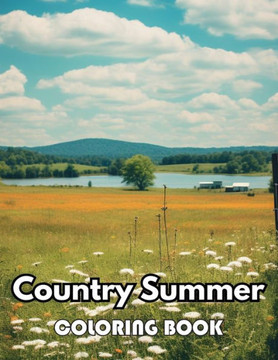 Country Summer Coloring Book: eautiful and High-Quality Design To Relax and Enjoy