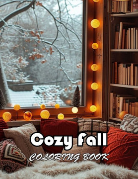 Cozy Fall Coloring Book: 100+ Unique and Exciting Designs