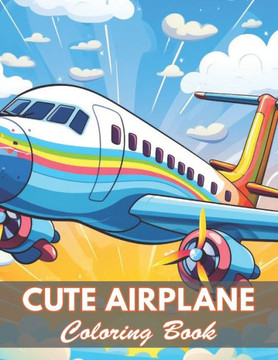 Cute Airplane Coloring Book: 100+ Coloring Pages for Relaxation and Stress Relief