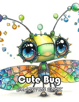 Cute Bug Coloring Book: 100+ Unique and Exciting Designs