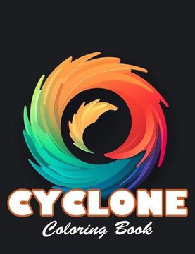 Cyclone Coloring Book: 100+ High-quality Illustrations for All Ages