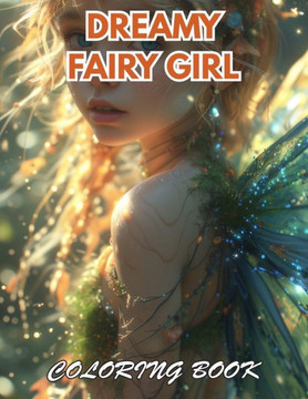 Dreamy Fairy Girl Coloring Book: 100+ Coloring Pages for Relaxation