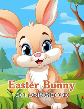 Easter Bunny Coloring Book: 100+ Fun, Easy, and Relaxing Coloring Pages