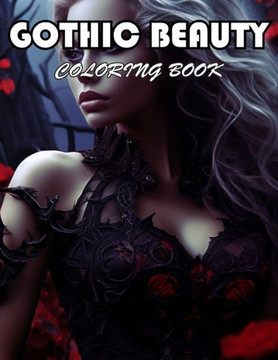 Gothic Beauty Coloring Book: A Journey of Color for All Ages