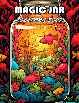 Magic Jar Coloring Book: 100+ Unique and Beautiful Designs for All Fans