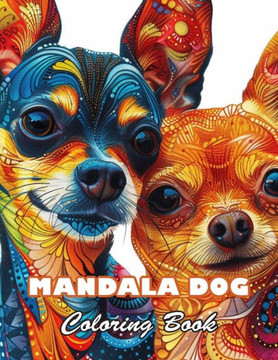 Mandala Dog Coloring Book: 100+ High-quality Illustrations for All Fans