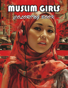 Muslim Girls Coloring Book: A Journey of Color for All Ages