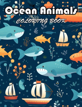Ocean Animals Coloring Book: 100+ Amazing Coloring Pages for All Ages