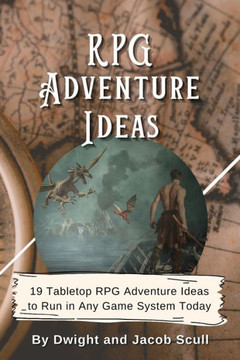 RPG Adventure Ideas: 19 Tabletop RPG Adventure Ideas to Run in Any Game System Today