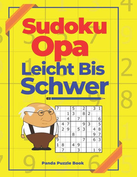 Sudoku Opa Leicht Bis Schwer: Denksport Für Senioren - Rätselbuch Für Erwachsene