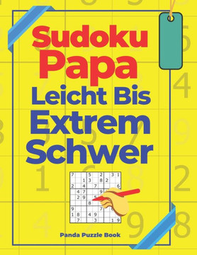 Sudoku Papa Leicht Bis Extrem Schwer: Rätselbuch Für Erwachsene - Logikspiele Für Erwachsene