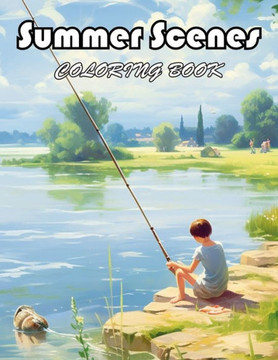 Summer Scenes Coloring Book: 100+ Unique and Beautiful Designs for All Fans