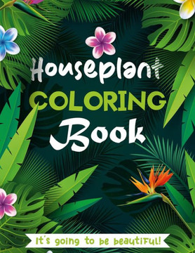 Houseplant Coloring Book: 50 Unique Designs