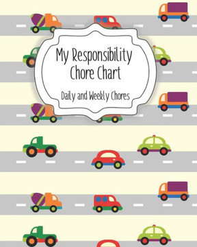My Responsibility Chore Chart: Daily and Weekly Chores for Children My Responsibility Chore Chart: Daily and Weekly Chores for Children