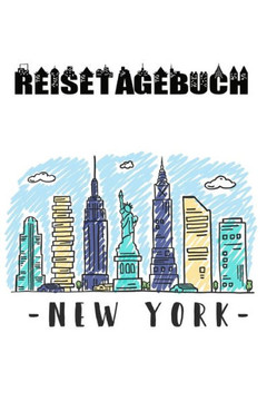 Reisetagebuch: NEW YORK - Reisetagebuch zum Ausfüllen und Ankreuzen - Über 100 Seiten für bis zu 45 Urlaubstage - Inkl. Packliste Reisetagebuch: NEW YORK - Reisetagebuch zum Ausfüllen und Ankreuzen - Über 100 Seiten für bis zu 45 Urlaubstage - Inkl. Packliste