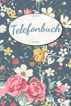 Telefonbuch: Ihr Kontaktbuch, Adressbuch zur einfachen Adressverwaltung - Handliches Format für die Handtasche - Einfaches Kontaktv
