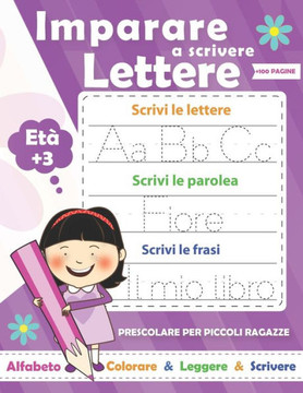 Imparare a scrivere lettere per ragazze: Libri per imparare a scrivere Lettere e parole e phrasi gradualmente. Impariamo l'alfabeto. Libro di attività