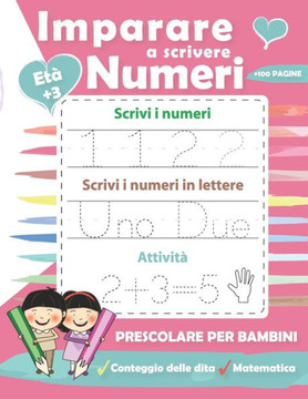 Imparare a scrivere numeri per bambini: Libro scolastici materna di attività con Numeri e Primi calcoli - Libri per bambini e Quaderni 1 elementare