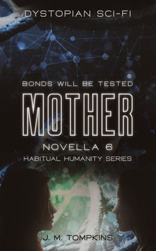 Mother: A Dystopian Sci-Fi Novella