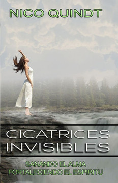 Cicatrices Invisibles: Sanando el alma... Fortaleciendo el espíritu...