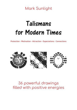 Talismans for Modern Times Talismans for Modern Times